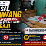 Empat Bulan Kerja di Arab Saudi Tak Digaji, Pekerja Migran Asal Karawang Pulang dengan Kursi Roda